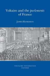 Title: Voltaire and the parlements of France, Author: James Hanrahan