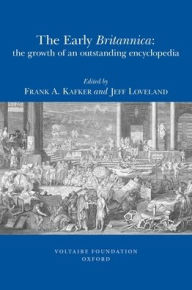Title: Early Britannica: The Growth of an Outstanding Encyclopedia, Author: Frank A. Kafker