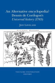 Title: Alternative Encyclopedia?: Dennis de Coetlogon's Universal history of the arts and sciences (1745), Author: Jeff Loveland