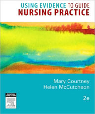 Title: Using Evidence to Guide Nursing Practice / Edition 2, Author: Mary Courtney