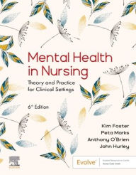 Title: Mental Health in Nursing: Theory and Practice for Clinical Settings, Author: Kim Foster RN