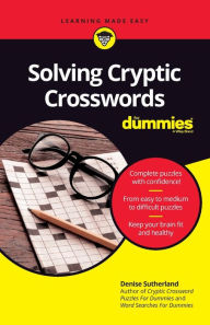 Title: Solving Cryptic Crosswords For Dummies, Author: Denise Sutherland