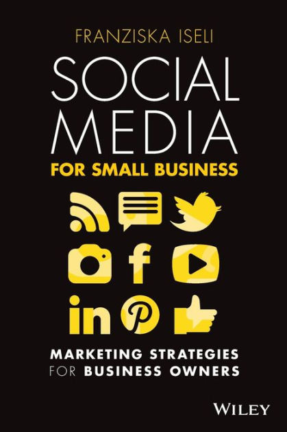 Social Media For Small Business Marketing Strategies For Business Owners