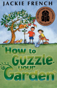 Title: How to Guzzle Your Garden, Author: Jackie French