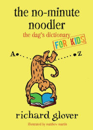 Title: No-minute Noodler: Dag's Dictionary for Kids, Author: Richard Glover