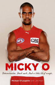 Micky O: Hard Work. Determination. And a Little Bit of Magic