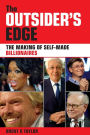 The Outsider's Edge: The Making of Self-Made Billionaires