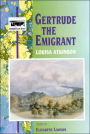Gertrude, the Emigrant: A Tale of Colonial Life