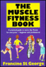 Muscle Fitness Book: A Practical Guide to Every Day Fitness for Everyone - Beginner and Professional