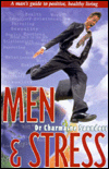 Men and Stress: A Man's Guide to Positive Healthy Living