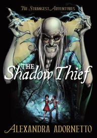 The Shadow Thief (Strangest Adventures Series #1)