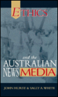 Ethics and the Australian News Media