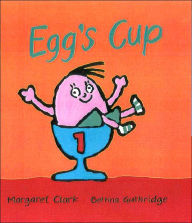 Title: Egg's Cup, Author: Margaret Clark