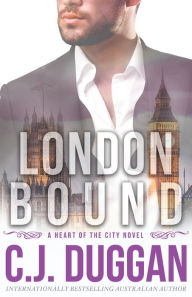 Title: London Bound (Heart of the City Series #3), Author: C. J. Duggan