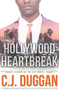 Title: Hollywood Heartbreak: A Heart of the City romance Book 5, Author: C. J. Duggan