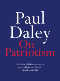 Title: On Patriotism, Author: Paul Daley