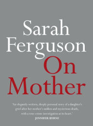 Title: On Mother, Author: Sarah Ferguson