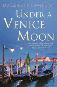 Title: Under a Venice Moon, Author: Margaret Cameron