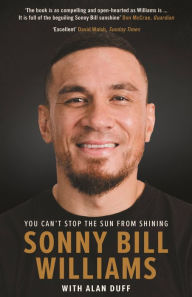 Title: Sonny Bill Williams: You Can't Stop the Sun from Shining, Author: Sonny Bill Williams