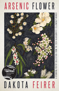 Title: Arsenic Flower, Author: Dakota Feirer