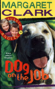 Title: Aussie Angels 11: Dog on the Job, Author: Margaret Clark