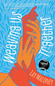 Title: Weaving Us Together, Author: Lay Maloney