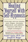 Healing Yourself with Self-Hypnosis: Overcome Nervous Tension Pain Fatigue Insomnia Depression Addictive Behaviors