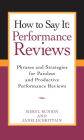 How To Say It Performance Reviews: Phrases and Strategies for Painless and Productive PerformanceReviews