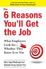 The 6 Reasons You'll Get the Job: What Employers Look for--Whether They Know It or Not