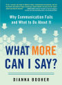 What More Can I Say?: Why Communication Fails and What to Do About It