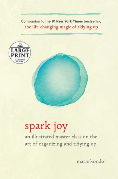 Spark Joy: An Illustrated Master Class on the Art of Organizing and Tidying Up