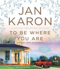 Title: To Be Where You Are (Mitford Series #14), Author: Jan Karon