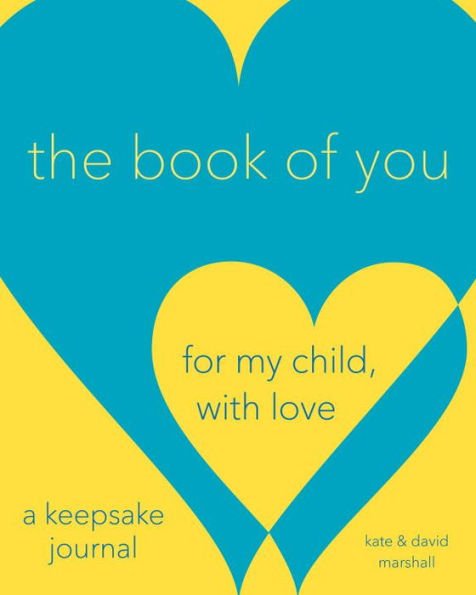 The Book of You: For My Child, With Love (A Keepsake Journal)