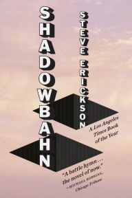 Title: Shadowbahn, Author: Steve Erickson