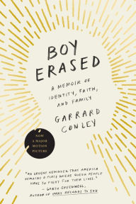 Title: Boy Erased: A Memoir of Identity, Faith and Family, Author: Garrard Conley