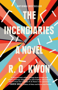 Title: The Incendiaries, Author: R. O. Kwon
