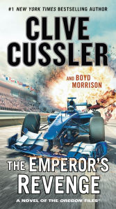 Title: The Emperor's Revenge (Oregon Files Series #11), Author: Clive Cussler