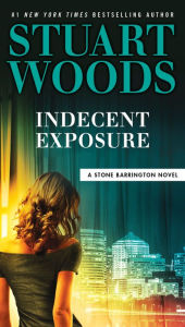 Title: Indecent Exposure (Stone Barrington Series #42), Author: Stuart Woods