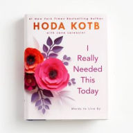 Free downloadable ebooks in pdf format I Really Needed This Today: Words to Live By 9780735217416 by Hoda Kotb ePub PDF