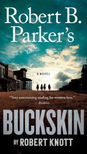 Title: Robert B. Parker's Buckskin, Author: Robert Knott