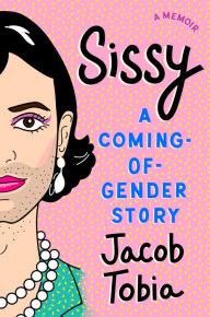 Title: Sissy: A Coming-of-Gender Story, Author: Jacob Tobia