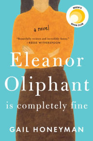 Title: Eleanor Oliphant Is Completely Fine, Author: Gail Honeyman
