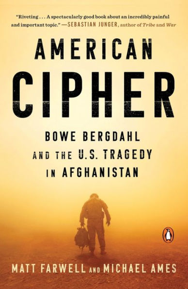 American Cipher: Bowe Bergdahl and the U.S. Tragedy in Afghanistan