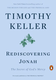 Title: Rediscovering Jonah: The Secret of God's Mercy, Author: Timothy Keller