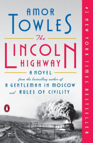 Title: The Lincoln Highway: A Novel, Author: Amor Towles