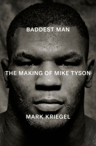 Baddest Man: The Making of Mike Tyson