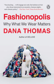 Title: Fashionopolis: Why What We Wear Matters, Author: Dana Thomas