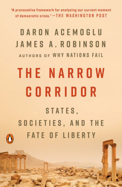The Narrow Corridor: States, Societies, and the Fate of Liberty