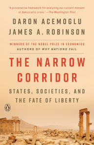 Title: The Narrow Corridor: States, Societies, and the Fate of Liberty, Author: Daron Acemoglu