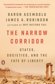 Title: The Narrow Corridor: States, Societies, and the Fate of Liberty, Author: Daron Acemoglu